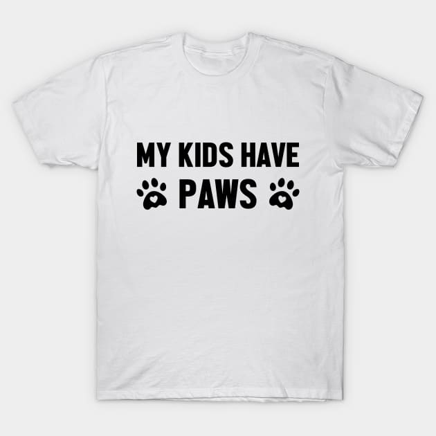 My Kids Have Paws - Animal Lover T-Shirt by LittleMissy